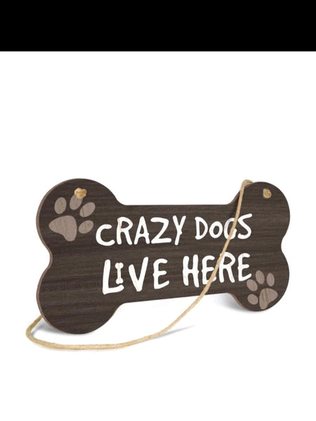 Indoor Sign - Crazy Dogs Live Here