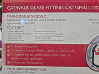 Catwalk Glass Fitting Large Cat / Small Dog Slim Line Clear